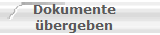 Dokumente
�bergeben